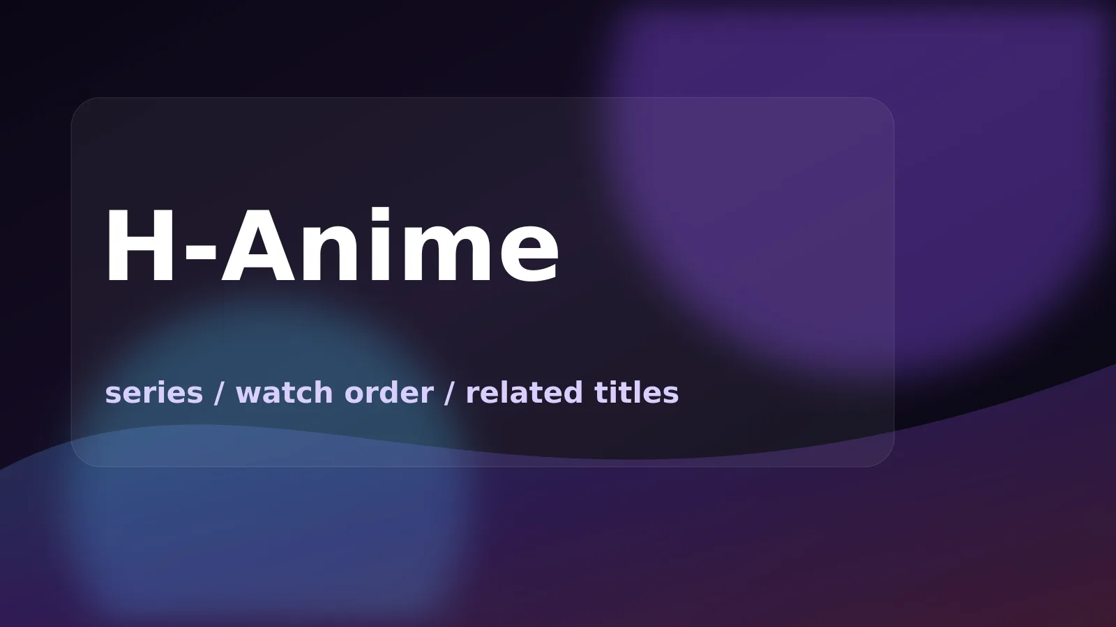 H-Anime Watch Order and Tag Guide for Large Animated Libraries cover image